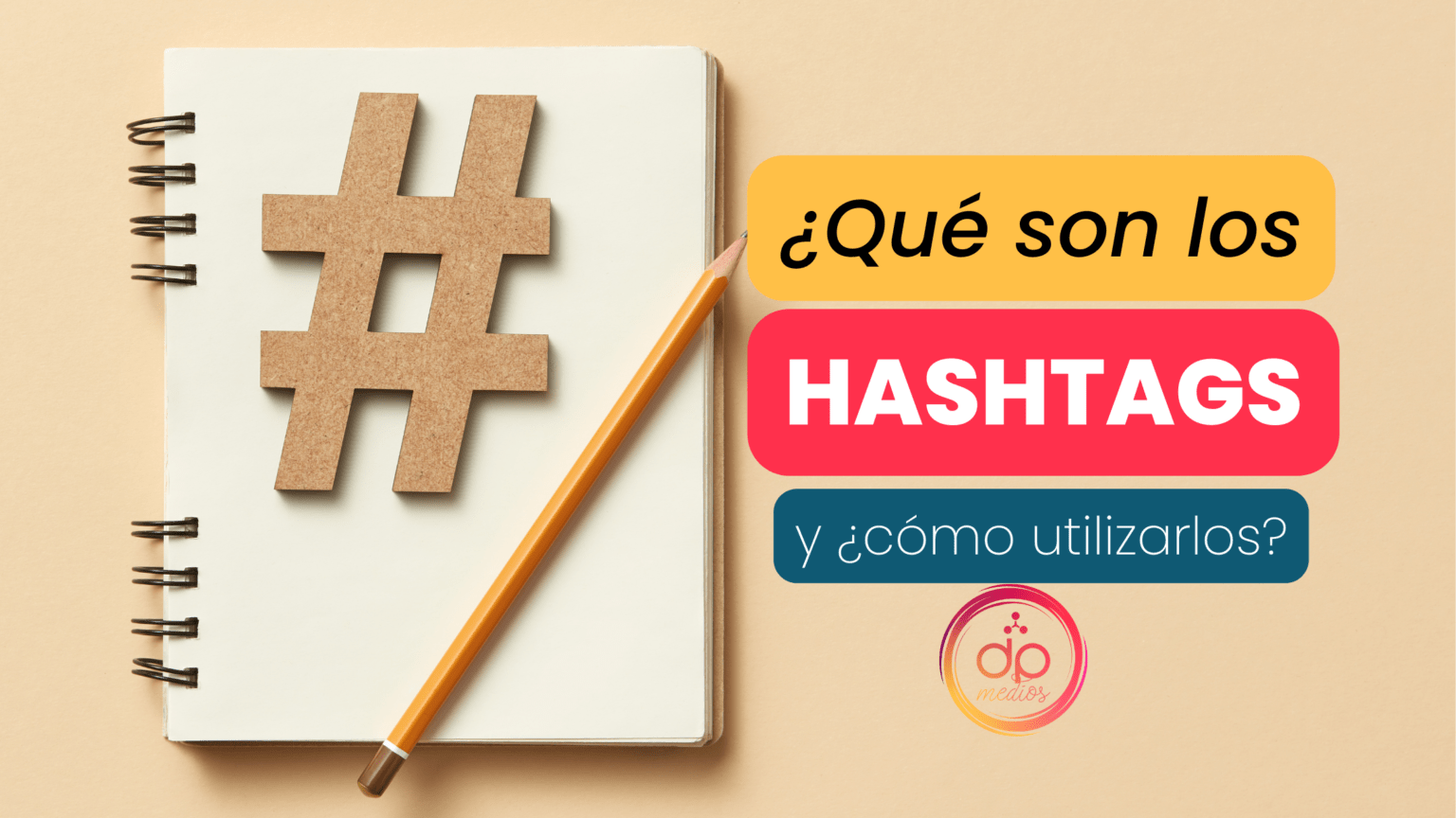 ¿qué Son Los Hashtags Y ¿cómo Utilizarlos Dp Mediosemk 4667