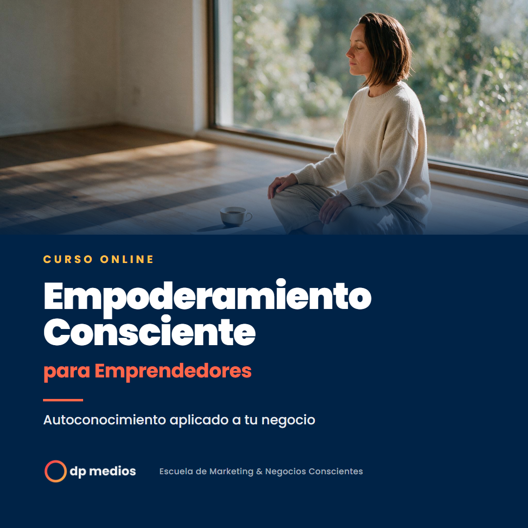 Empoderamiento Consciente para Emprendedores